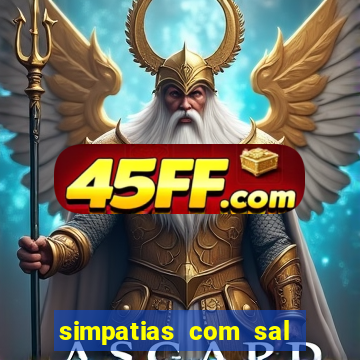 simpatias com sal grosso para afastar pessoas
